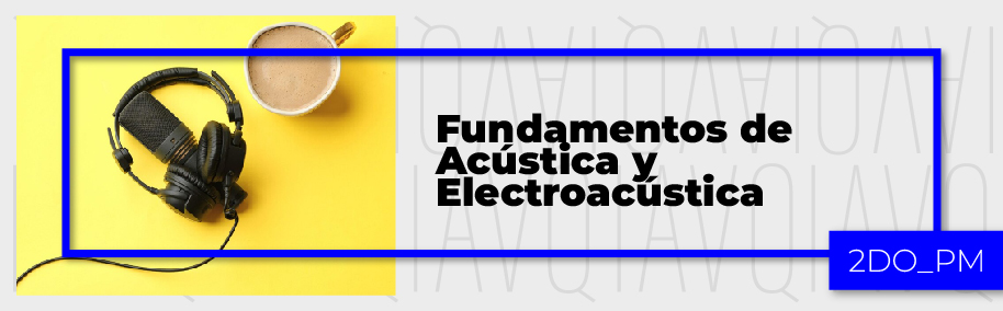 PA_24-25_PM_P_Fundamentos_de_Acustica_y_Electroacustica