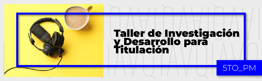 PA_24-25_PM_P_Taller de Investigación y Desarrollo para Titulación