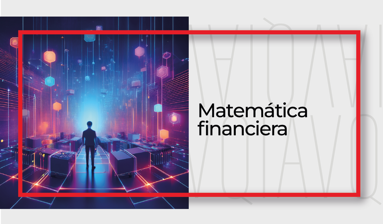 MATEMATICA FINANCIERA - [IM-AE-AM-MATFI002-1209] - [1209]